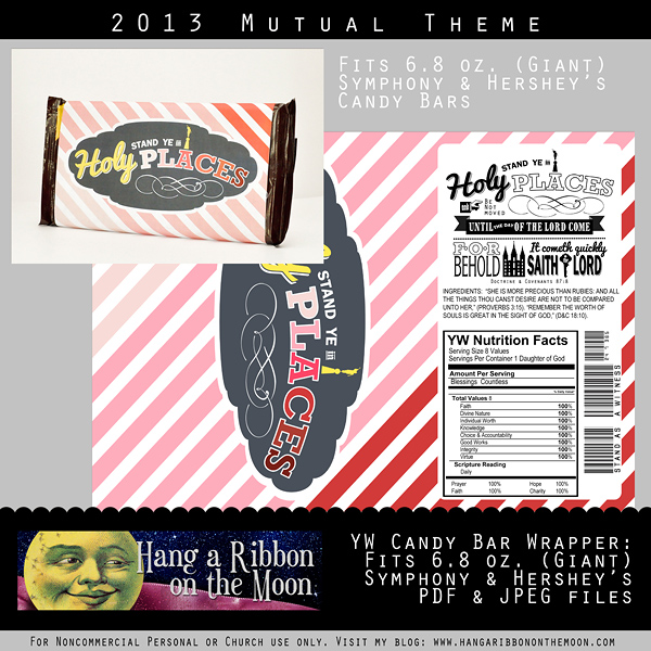 YW 2013 Mutual Theme candy bar wrapper for Giant (6.8 oz.) Symphony or Hershey's candy bars. Perfect for New Beginnings, Young Women in Excellence, Girls Camp, handouts, birthdays and gifts. FREE download from Hang a Ribbon on the Moon!