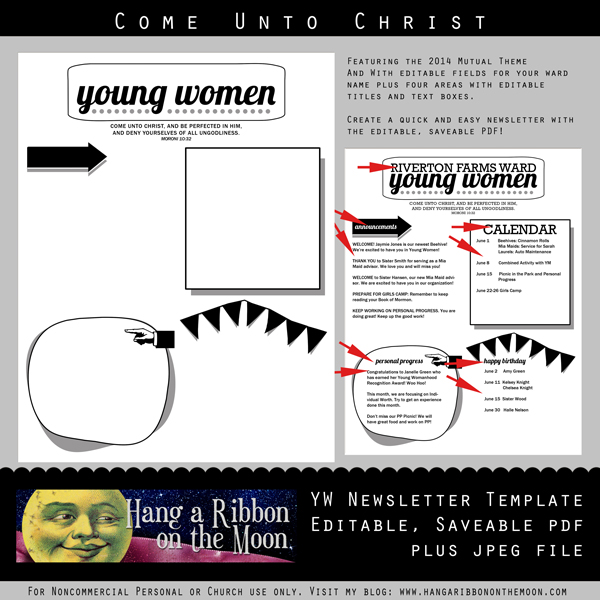 2014 Young Women Newsletter Template. Free download from Hang a Ribbon on the Moon! Editable/saveable PDF makes creating newsletters for your girls quick and easy.