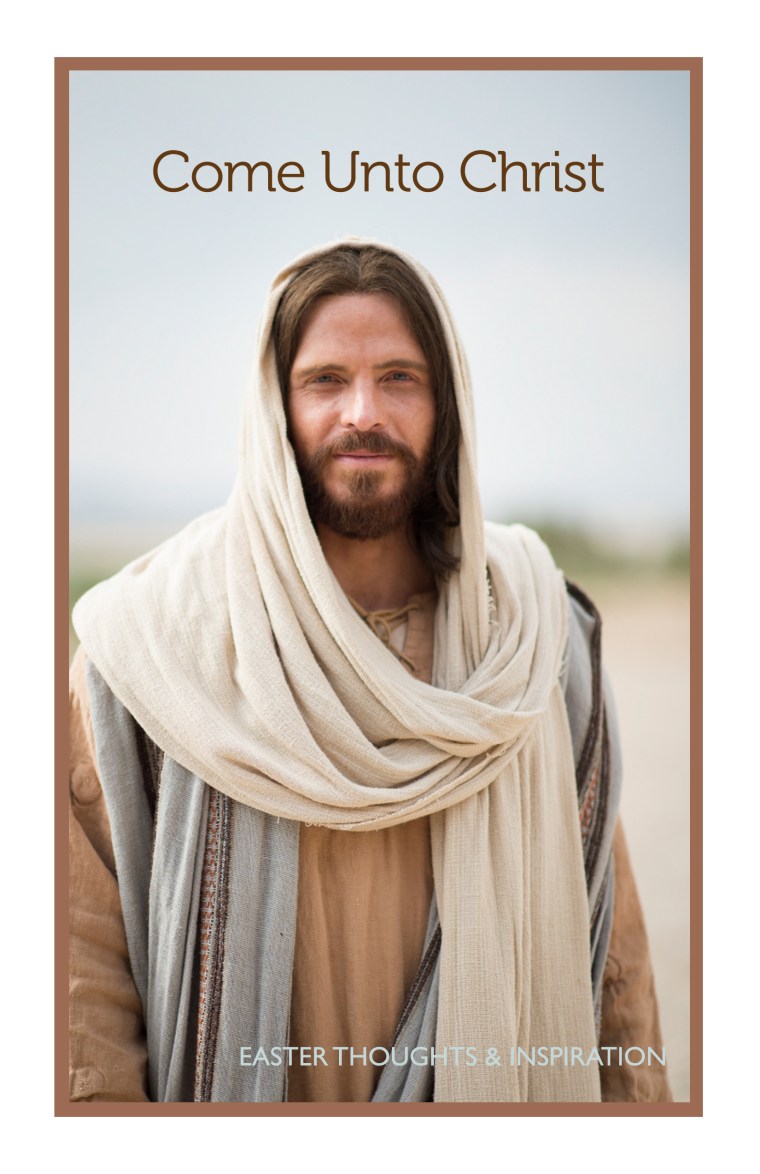 Come Unto Christ: Easter Thoughts and Inspiration booklet for Young Women and Young Men. Perfect to go with Easter lessons. FREE download!