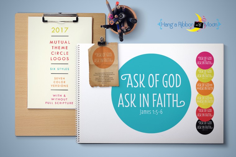 2017 Mutual Theme Circle Logos: Free downoad! Perfect for LDS Young Women and Young Men. James 1:5-6. Ask of God, Ask in Faith.